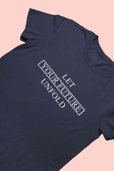 Let Your Future Unfold Typography Women Half Sleeves T-shirt- FunkyTeesClub