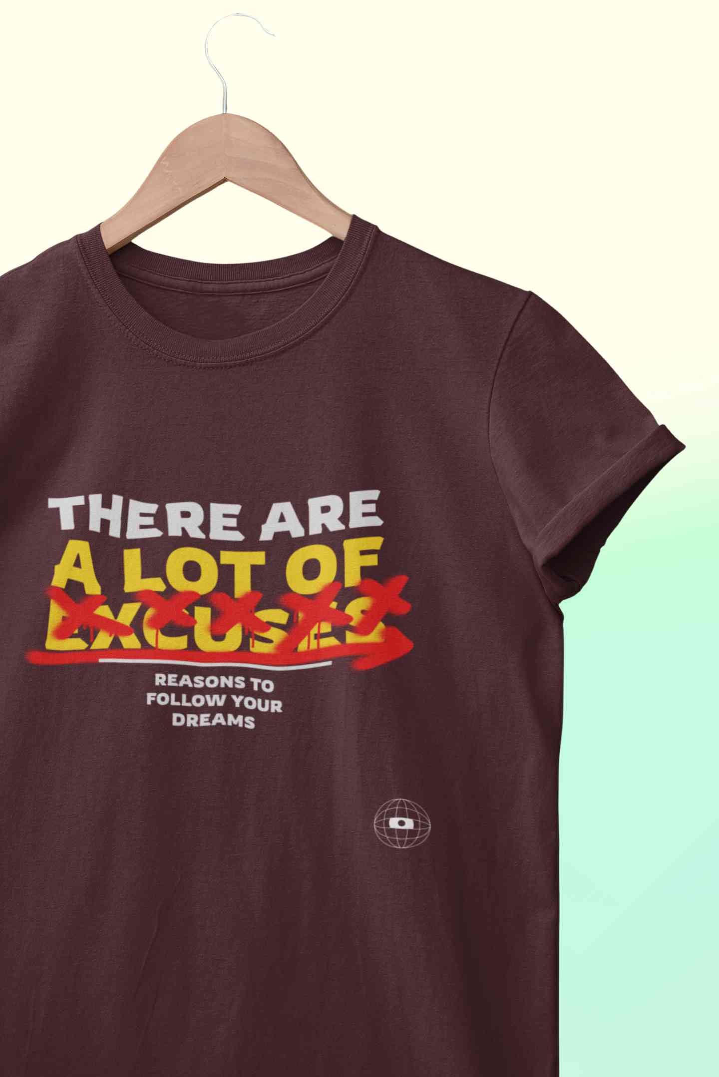 There Are Lot Of Reasons To Follow Your Dream Mens Half Sleeves T-shirt- FunkyTeesClub