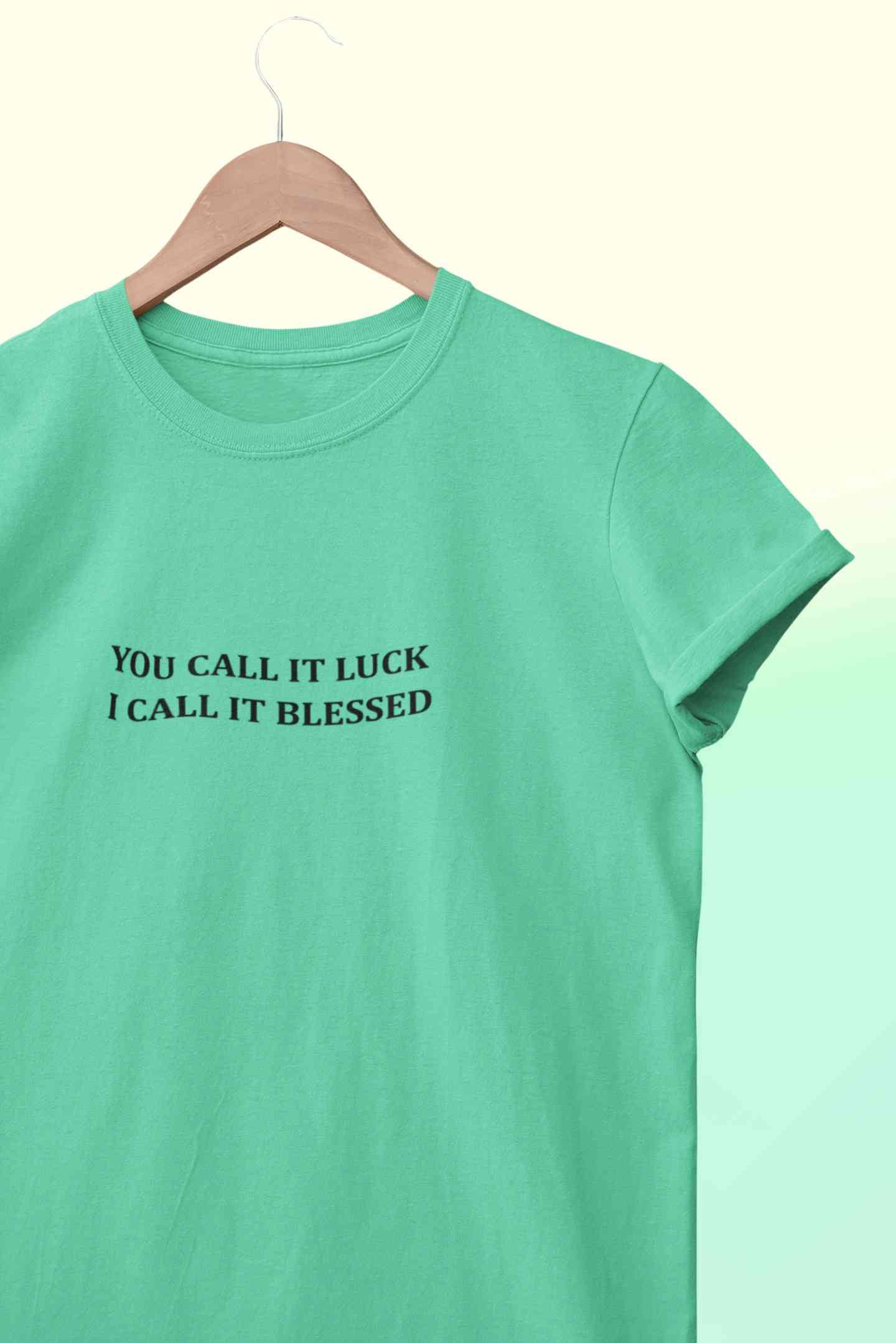 You Call It Luck I Call It Blessed Minimals Women Half Sleeves T-shirt- FunkyTeesClub