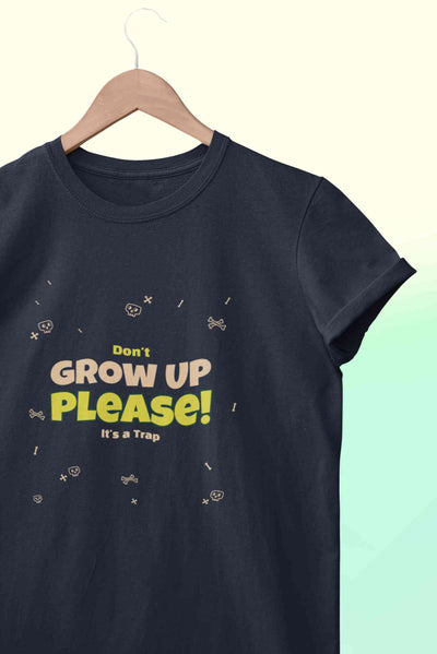Do Not Grow Up Please It Is A Trap Mens Half Sleeves T-shirt- FunkyTeesClub