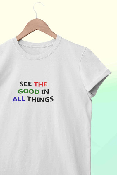 See The Good In All Things Mens Half Sleeves T-shirt- FunkyTeesClub