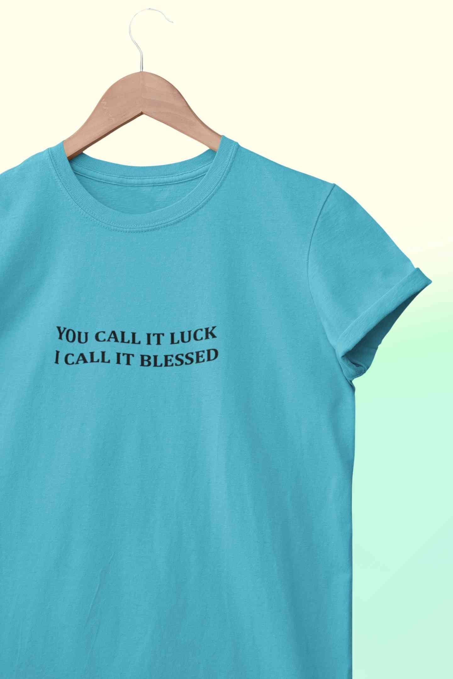 You Call It Luck I Call It Blessed Minimals Women Half Sleeves T-shirt- FunkyTeesClub