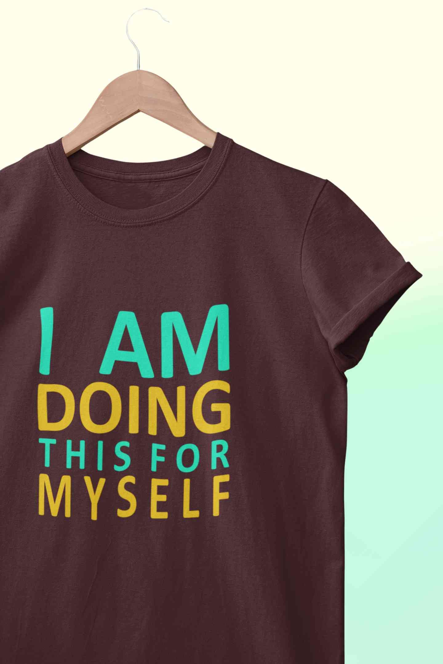 I Am Doing This For Myself Mens Half Sleeves T-shirt- FunkyTeesClub