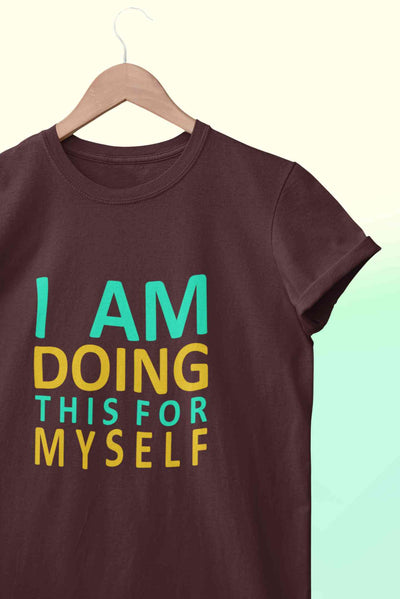 I Am Doing This For Myself Mens Half Sleeves T-shirt- FunkyTeesClub