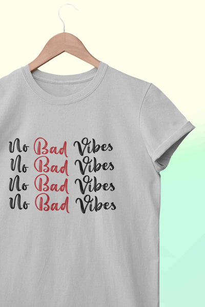 No Bad Vibes Women Half Sleeves T-shirt- FunkyTeesClub