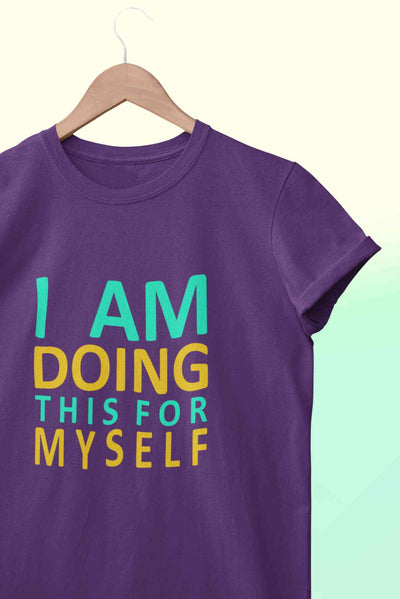 I Am Doing This For Myself Mens Half Sleeves T-shirt- FunkyTeesClub