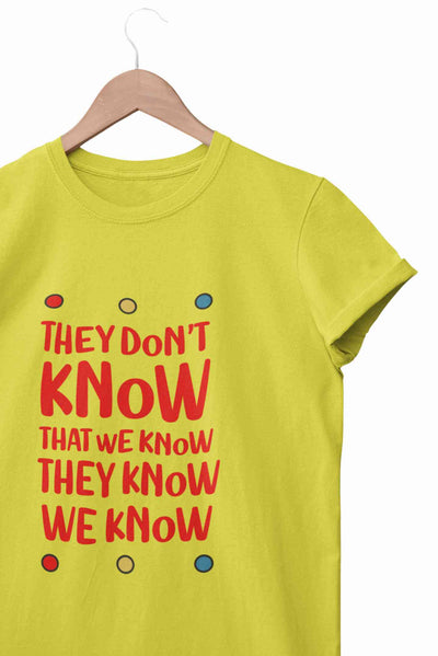 They Don't Know Women Half Sleeves T-shirt- FunkyTeesClub