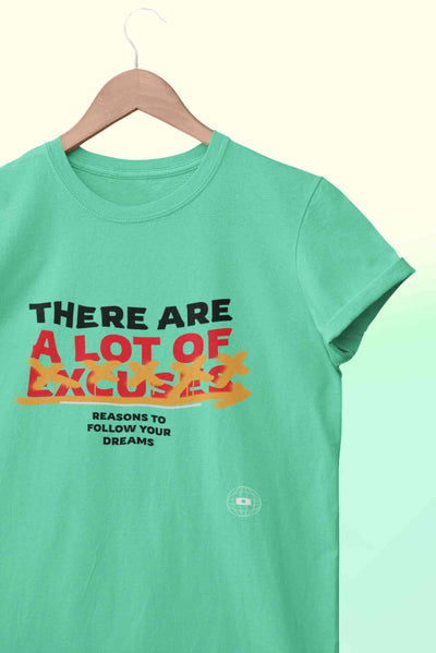 There Are Lot Of Reasons To Follow Your Dream Mens Half Sleeves T-shirt- FunkyTeesClub