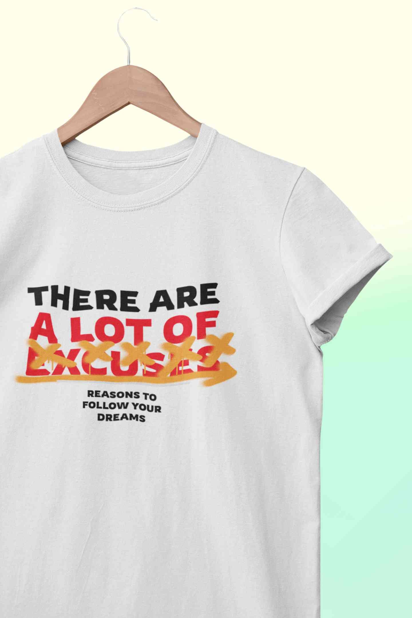 There Are Lot Of Reasons To Follow Your Women Half Sleeves T-shirt- FunkyTeesClub