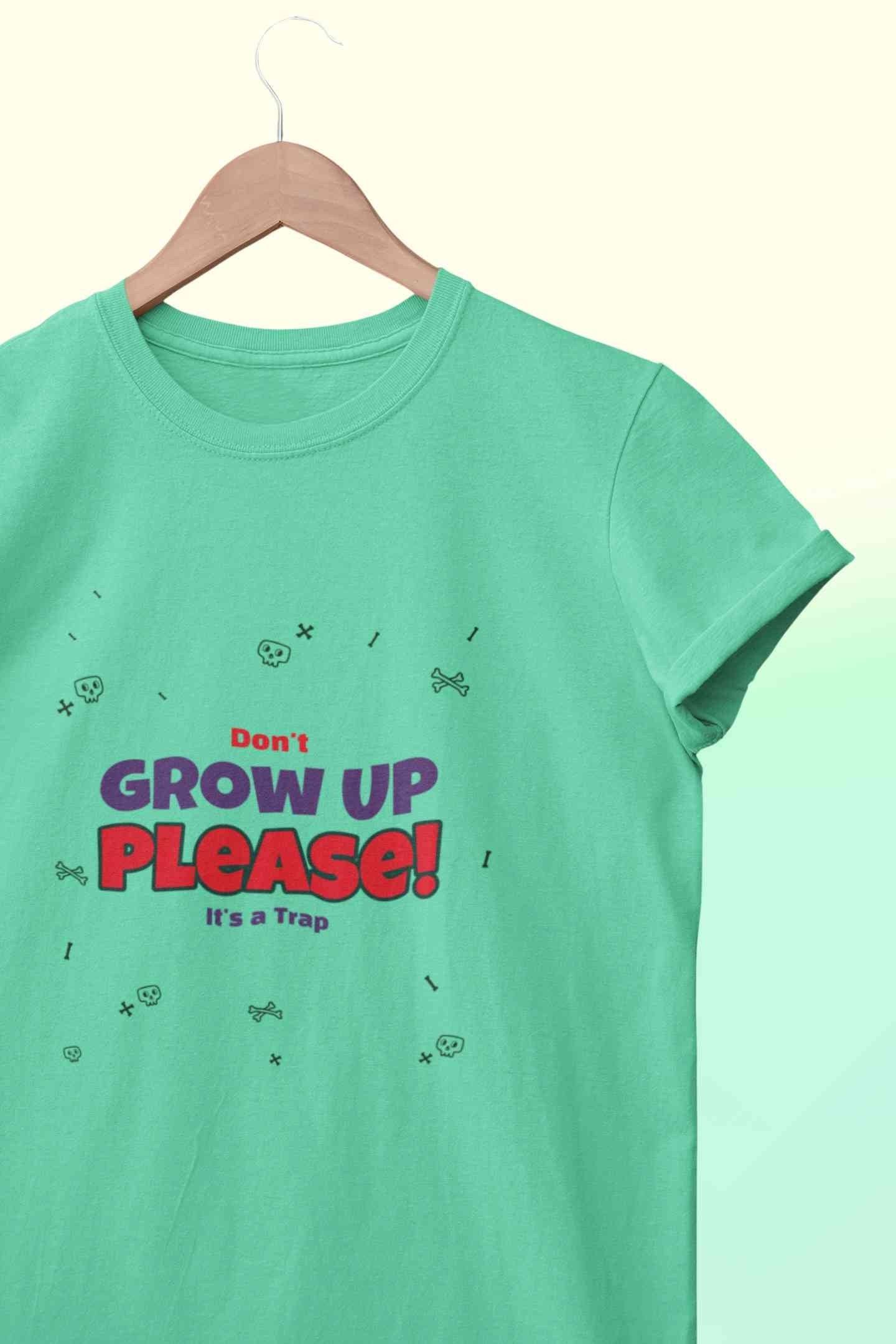 Do Not Grow Up Please It Is A Trap Mens Half Sleeves T-shirt- FunkyTeesClub