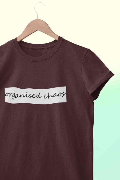Organised Chaos Women Half Sleeves T-shirt- FunkyTeesClub