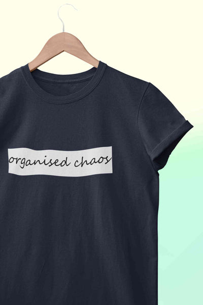 Organised Chaos Women Half Sleeves T-shirt- FunkyTeesClub