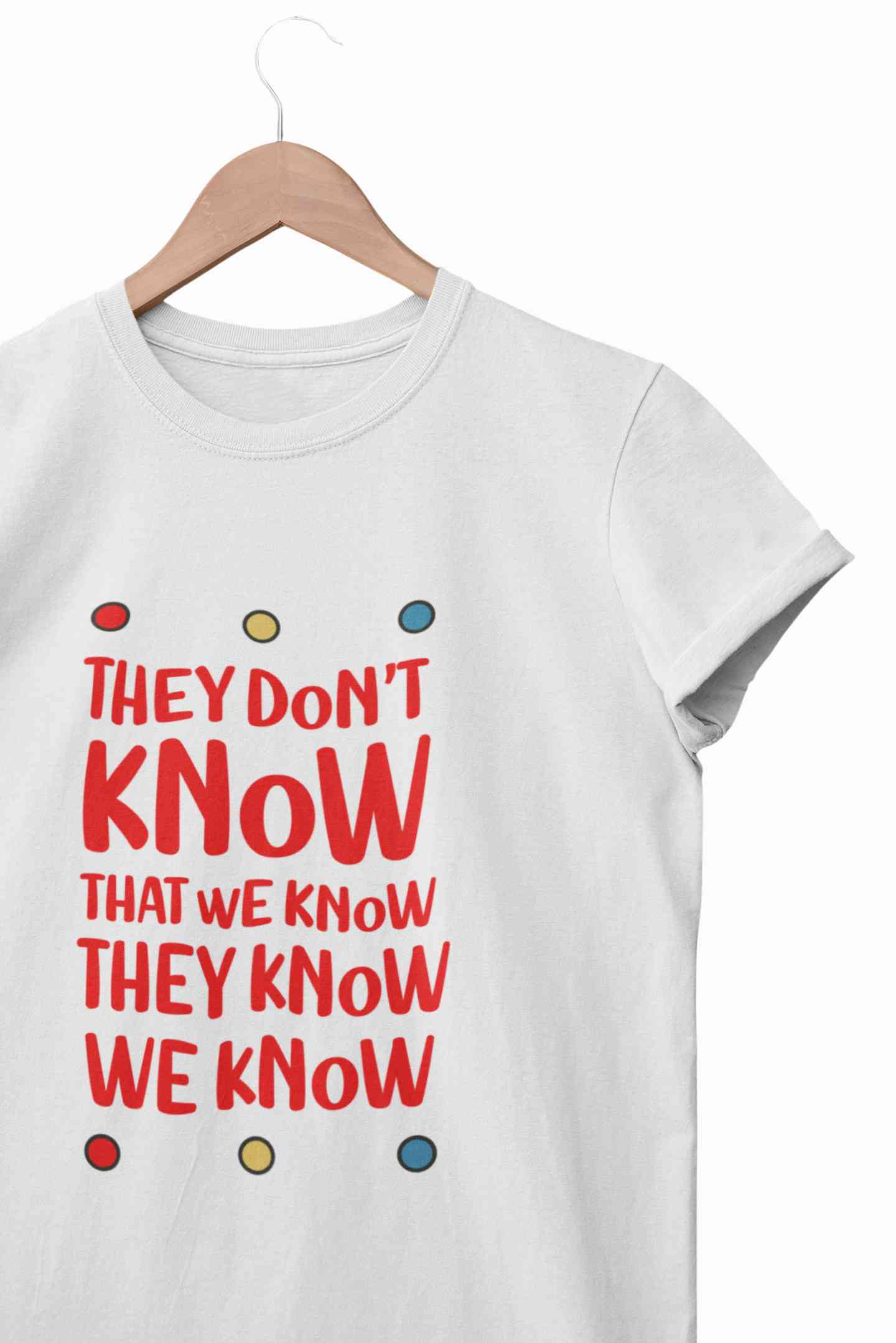 They Don't Know Women Half Sleeves T-shirt- FunkyTeesClub