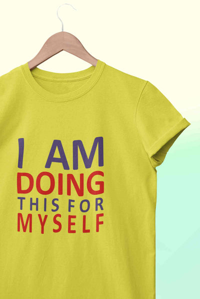 I Am Doing This For Myself Mens Half Sleeves T-shirt- FunkyTeesClub