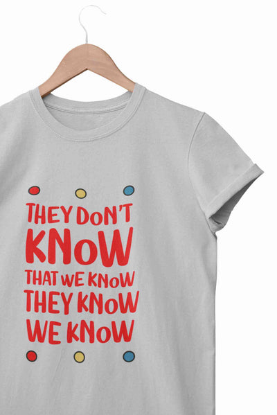 They Don't Know Women Half Sleeves T-shirt- FunkyTeesClub