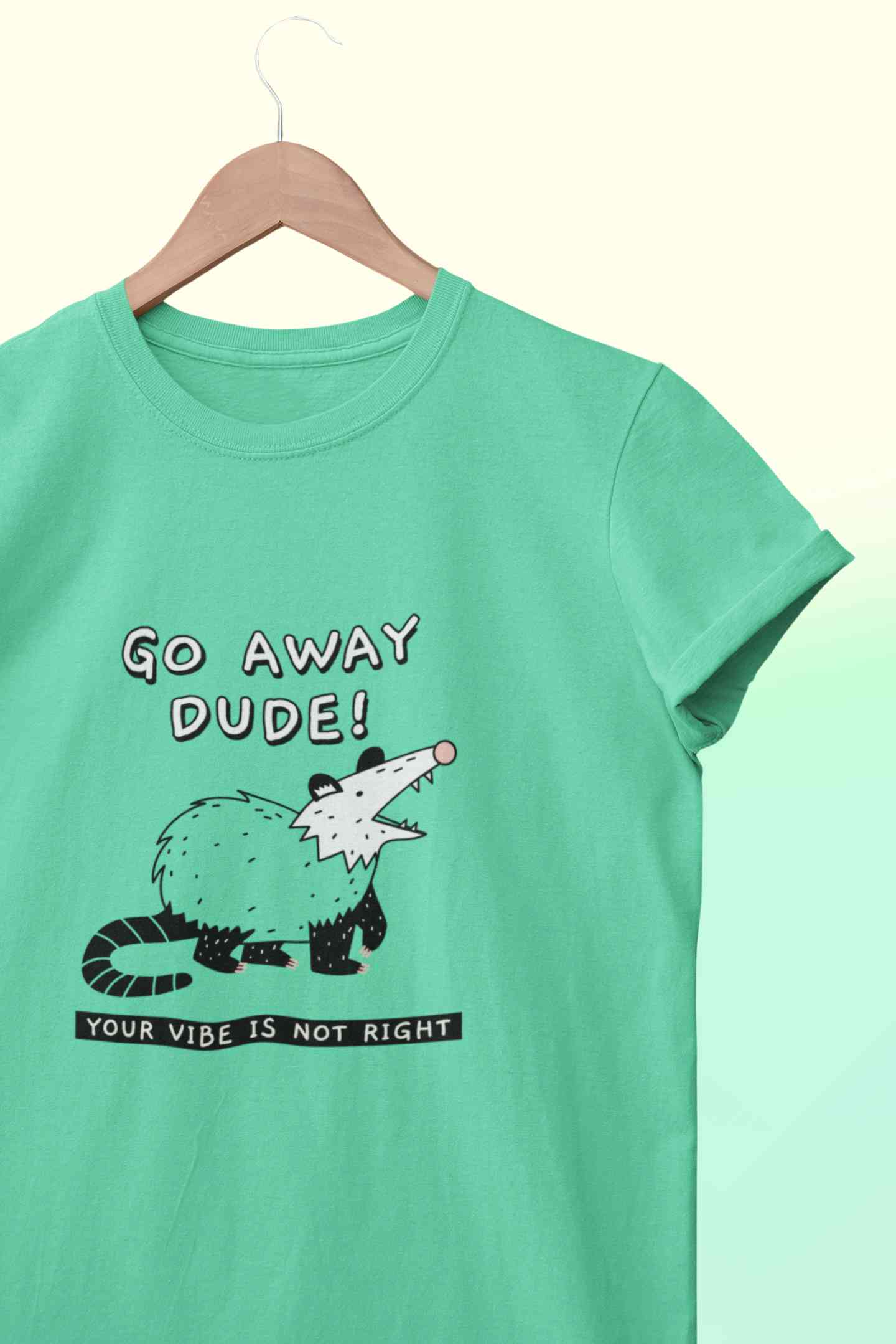 Go Away Dude Your Vibe Is Not Right Funny Women Half Sleeves T-shirt- FunkyTeesClub
