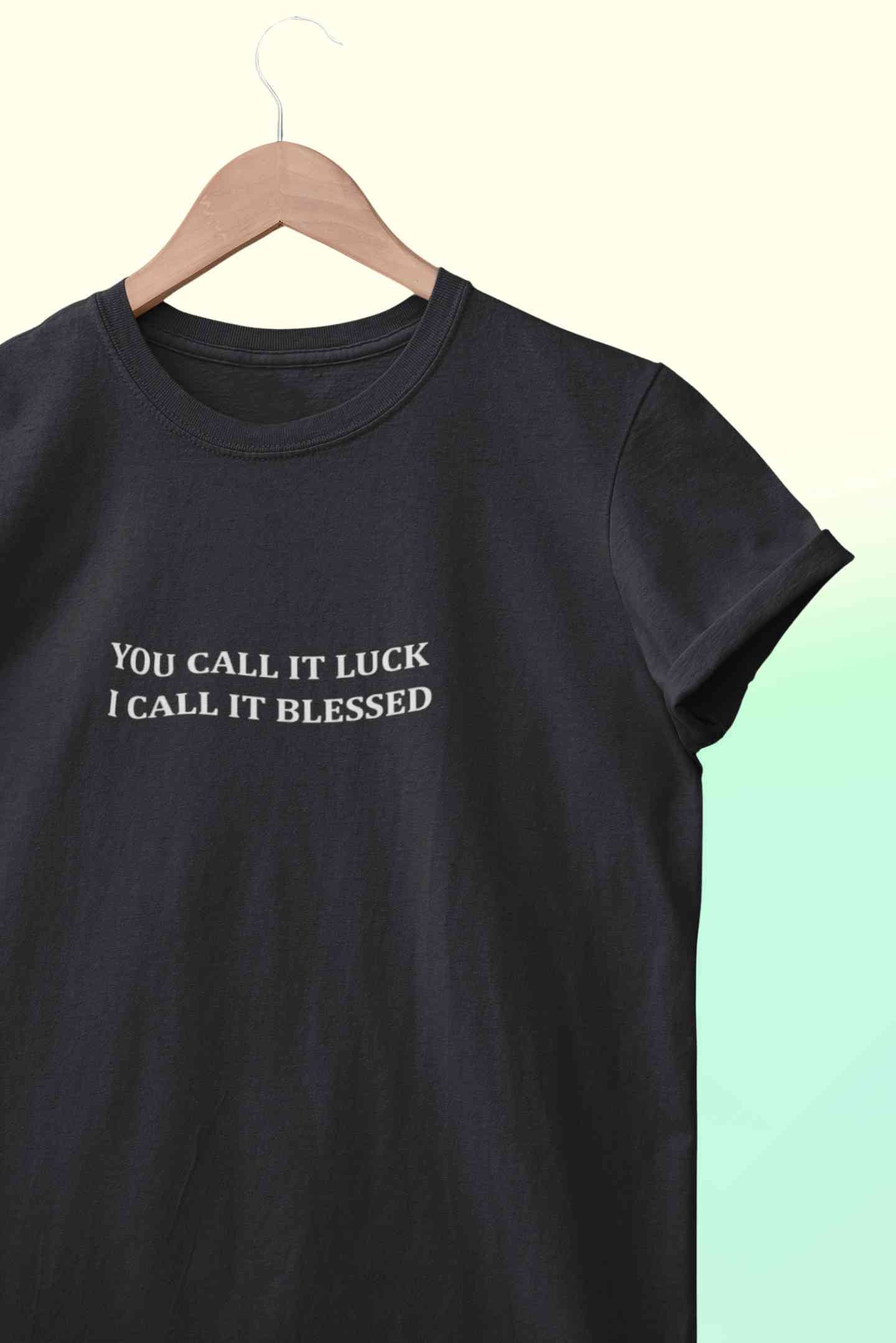 You Call It Luck I Call It Blessed Minimals Women Half Sleeves T-shirt- FunkyTeesClub