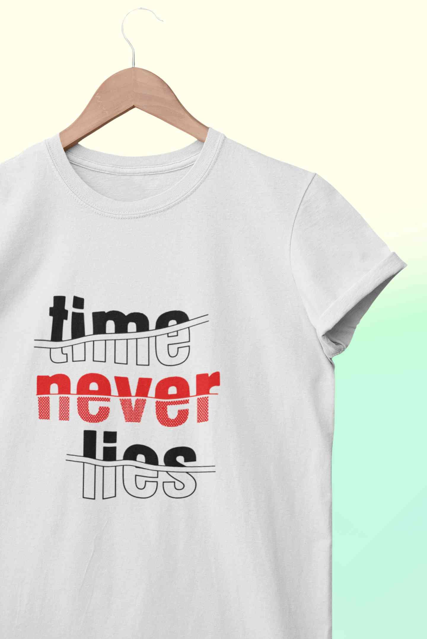 Time Never Lies Typography Women Half Sleeves T-shirt- FunkyTeesClub