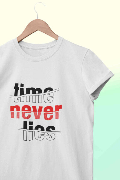 Time Never Lies Typography Women Half Sleeves T-shirt- FunkyTeesClub