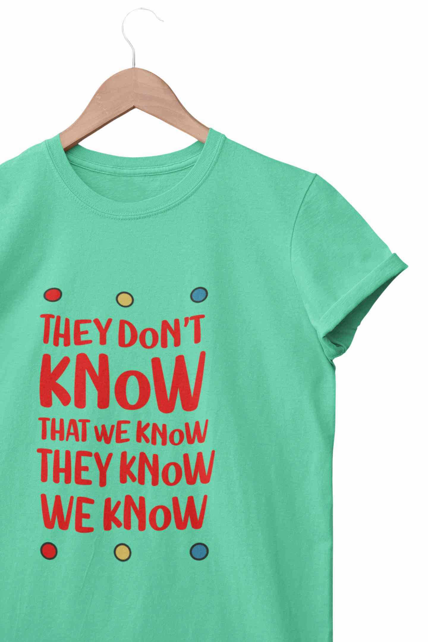 They Don't Know Mens Half Sleeves T-shirt- FunkyTeesClub