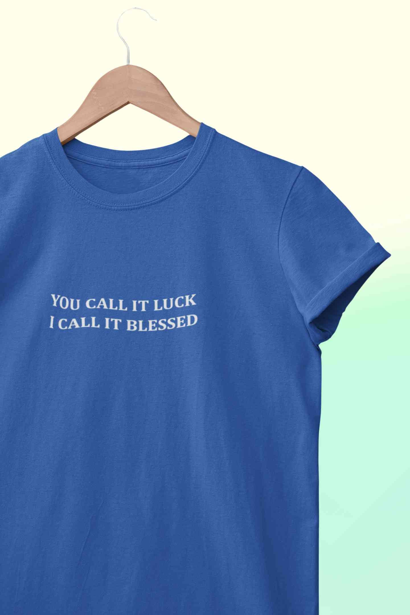 You Call It Luck I Call It Blessed Minimals Women Half Sleeves T-shirt- FunkyTeesClub