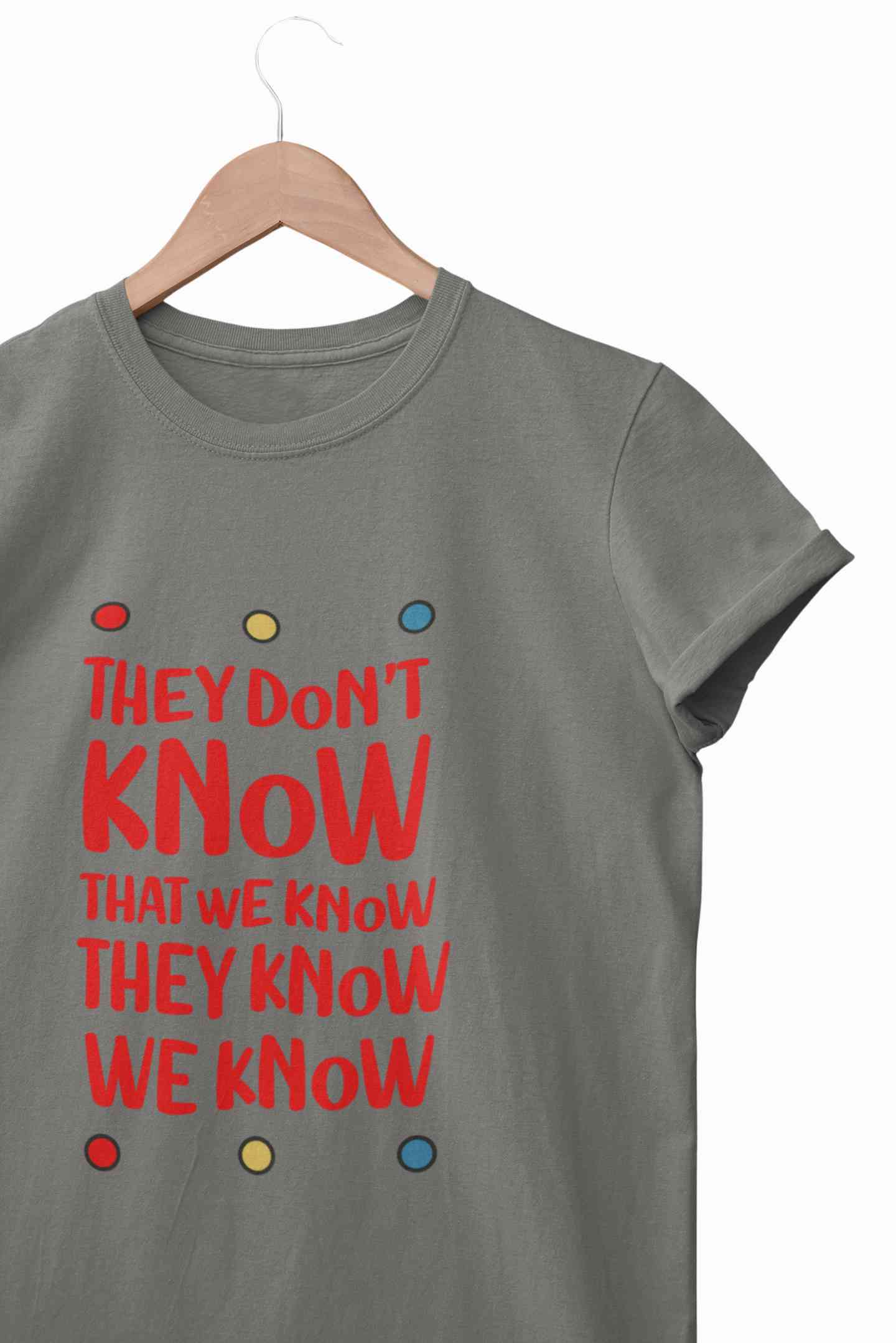 They Don't Know Mens Half Sleeves T-shirt- FunkyTeesClub