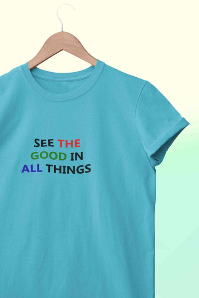 See The Good In All Things Mens Half Sleeves T-shirt- FunkyTeesClub