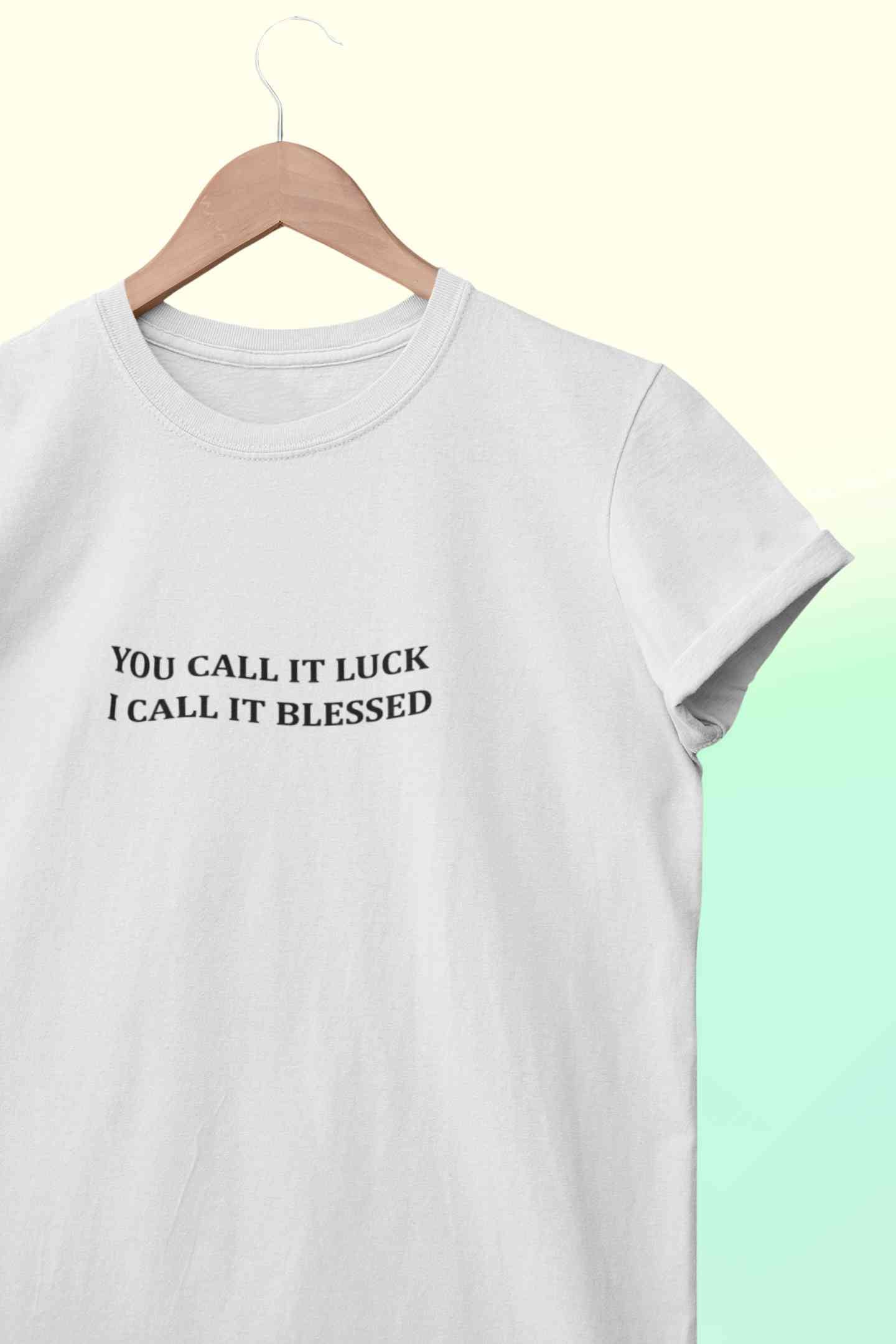 You Call It Luck I Call It Blessed Minimals Women Half Sleeves T-shirt- FunkyTeesClub