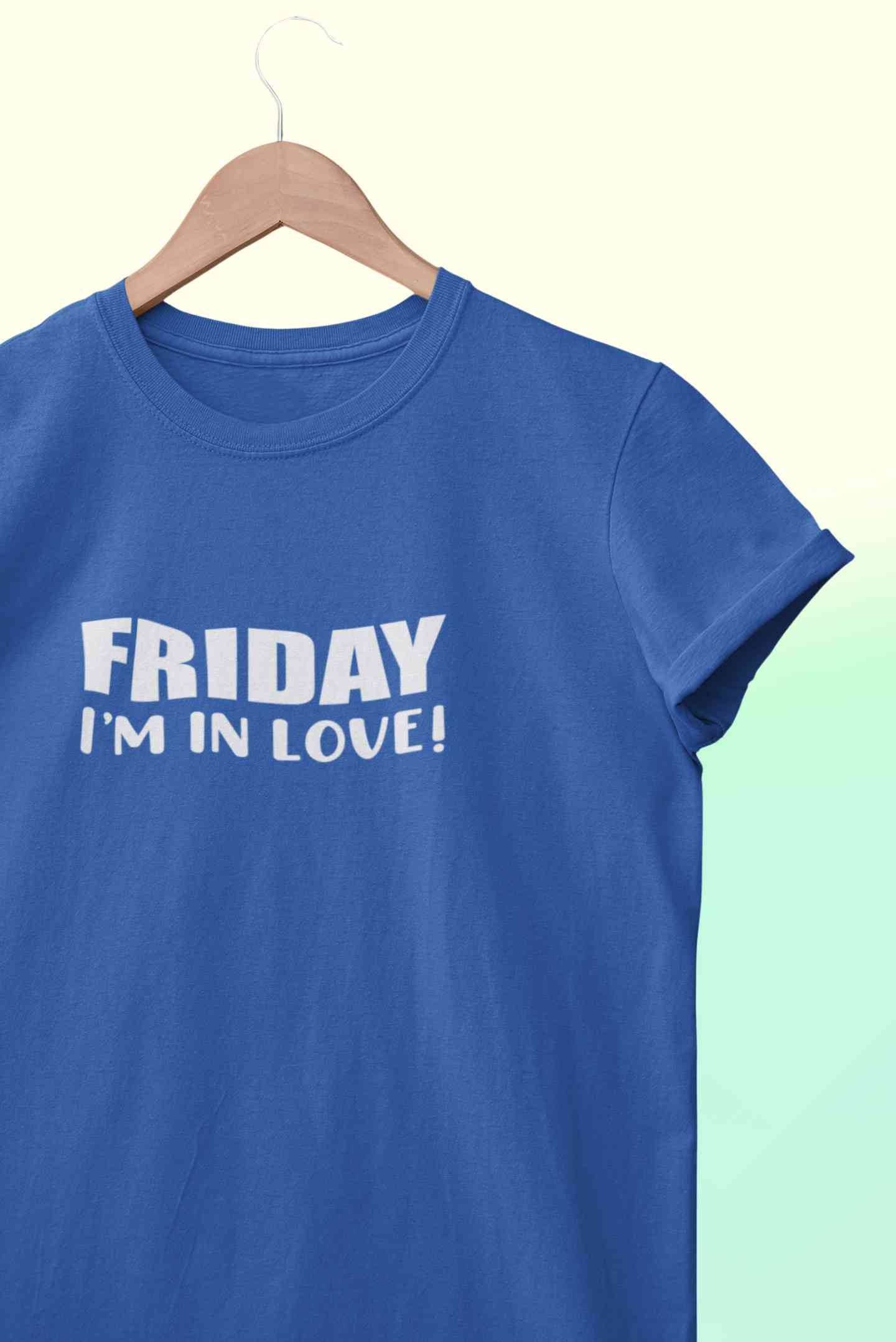 Friday I Am In Love Women Half Sleeves T-shirt- FunkyTeesClub