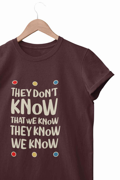 They Don't Know Mens Half Sleeves T-shirt- FunkyTeesClub