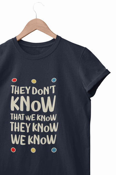 They Don't Know Mens Half Sleeves T-shirt- FunkyTeesClub