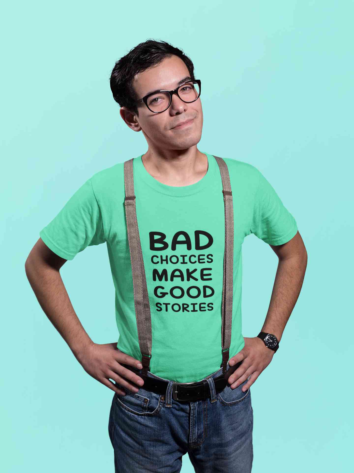Bad Choices Make Good Stories Typography Mens Half Sleeves T-shirt- FunkyTeesClub