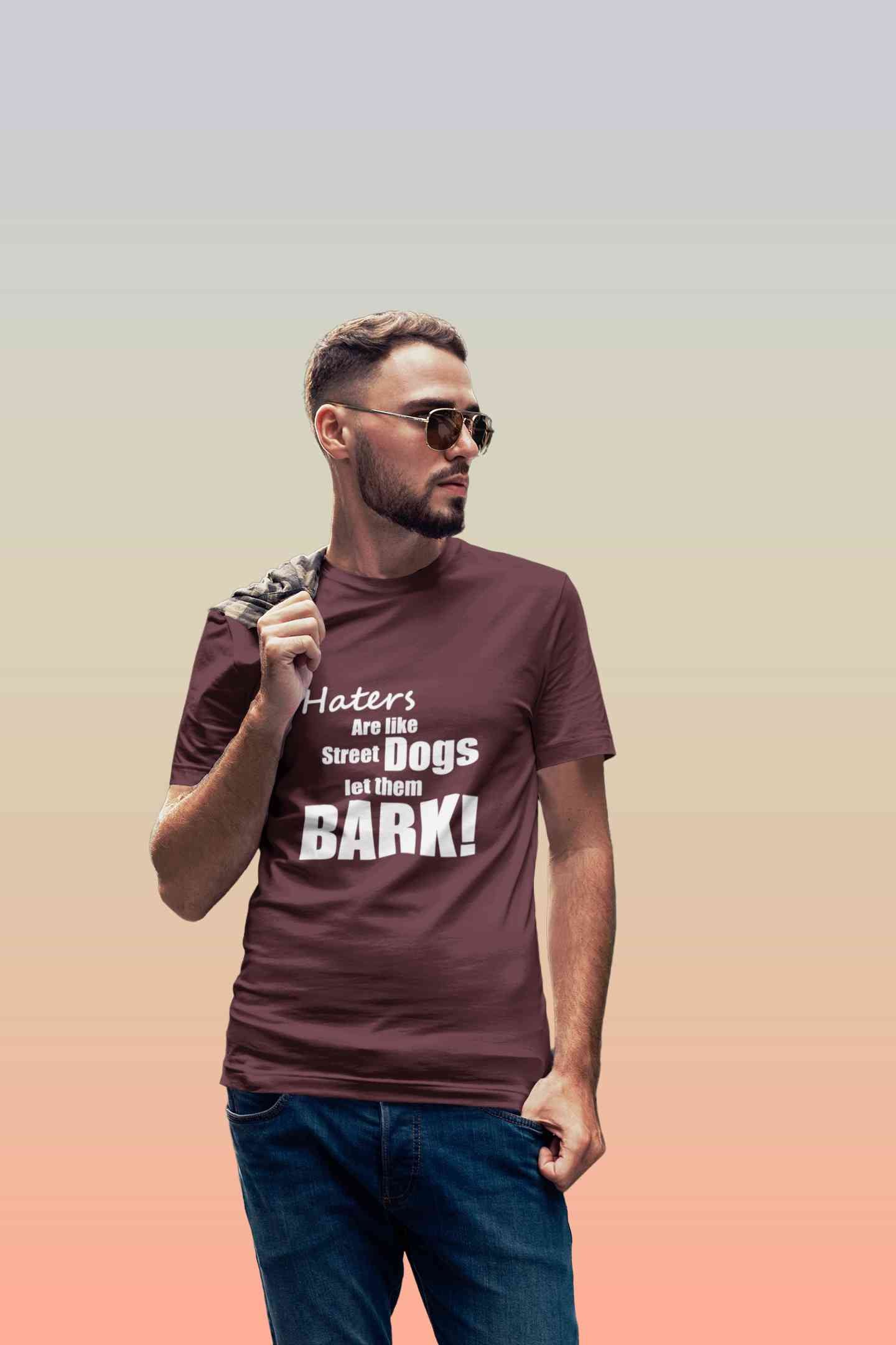 Haters Are Like Street Dogs Let Them Bark Typography Mens Half Sleeves T-shirt- FunkyTeesClub