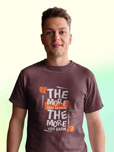 The More You Learn The More You Earn Typography Mens Half Sleeves T-shirt- FunkyTeesClub