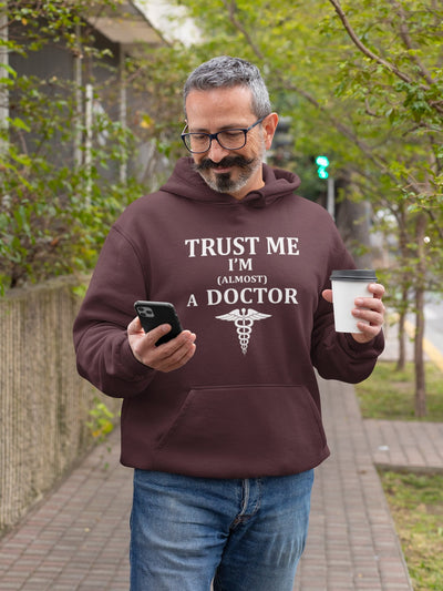 Trust Me I Am Almost A Doctor Men Hoodies-FunkyTeesClub - Funky Tees Club