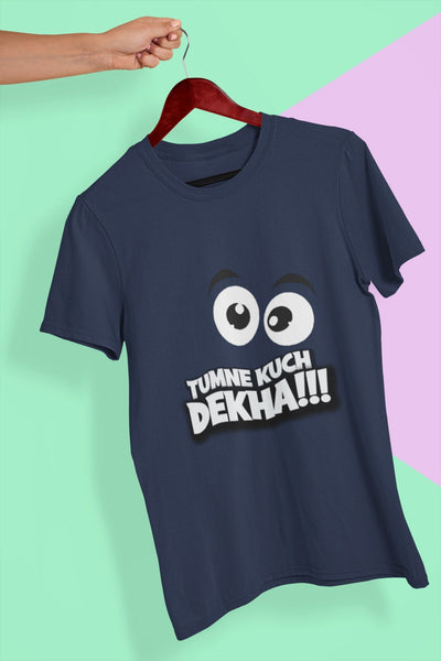 Tumne Kuch Dekha Mens Half Sleeves T-shirt- FunkyTeesClub - Funky Tees Club