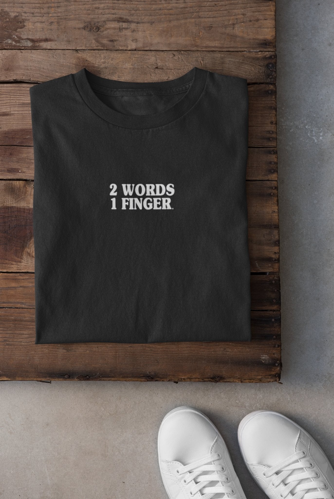 Two Words One Finger Women Half Sleeves T-shirt- FunkyTeesClub - Funky Tees Club