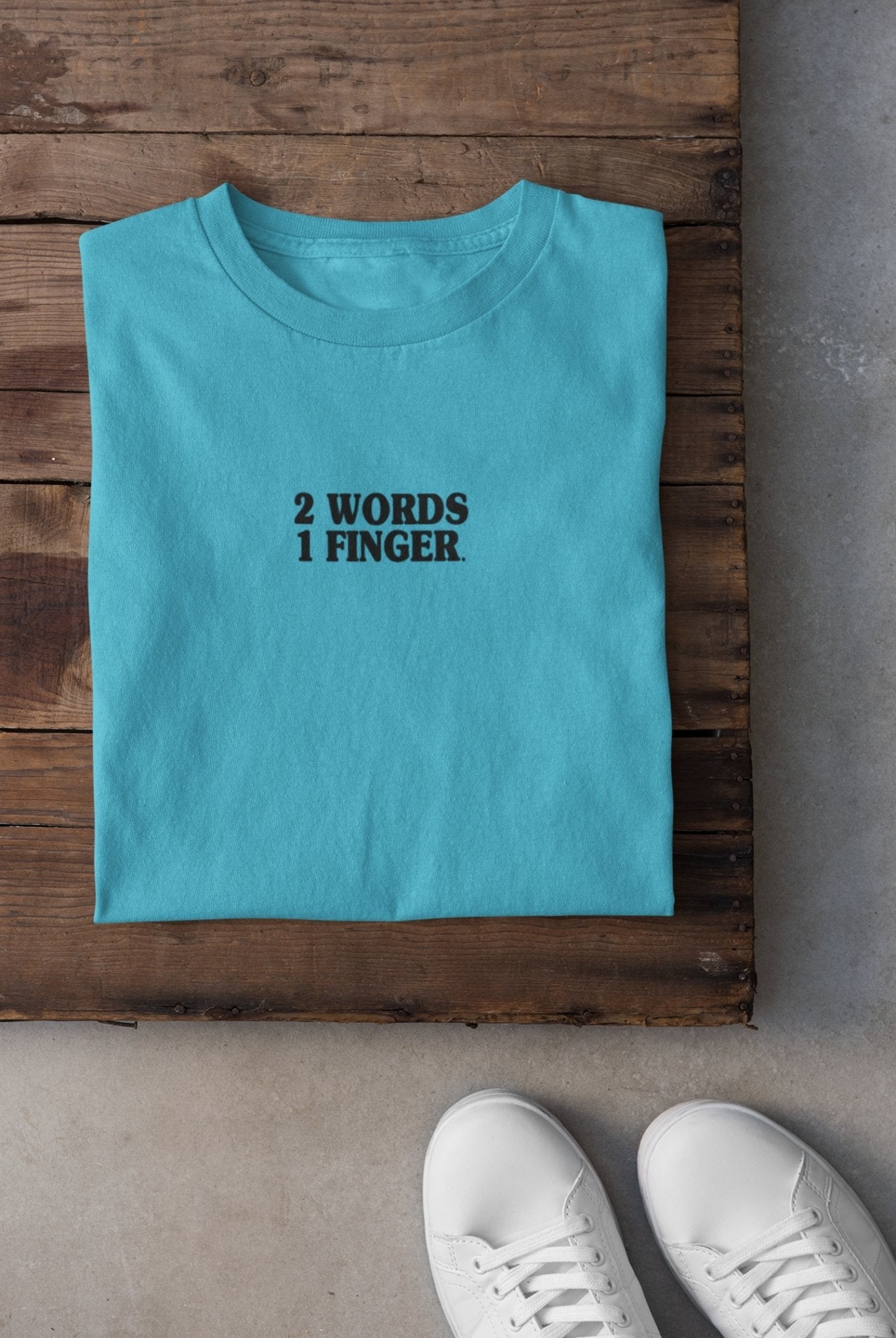 Two Words One Finger Women Half Sleeves T-shirt- FunkyTeesClub - Funky Tees Club