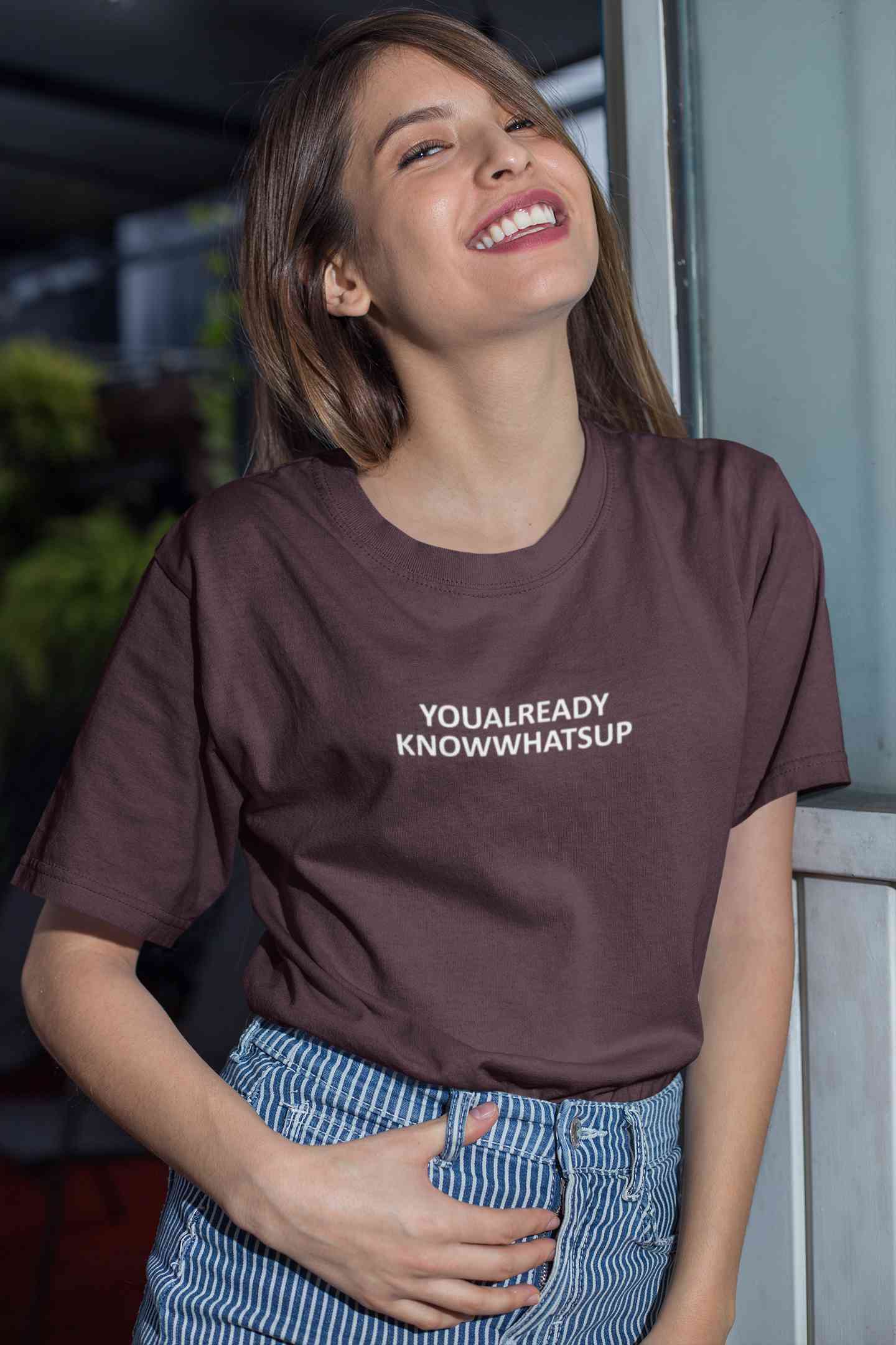 You Already Know Whats Up Women Half Sleeves T-shirt- FunkyTeesClub