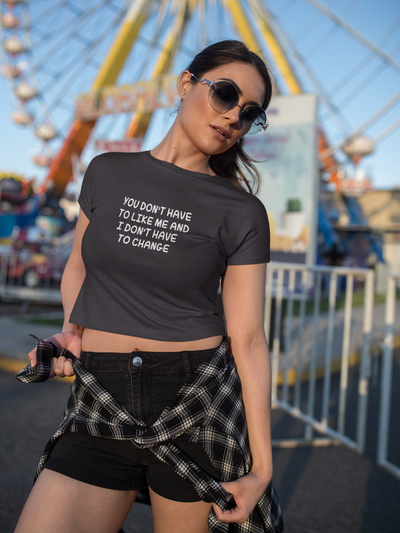 You Dont Have To Like Me Quotes Women Crop Top- FunkyTeesClub