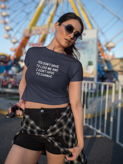 You Dont Have To Like Me Quotes Women Crop Top- FunkyTeesClub