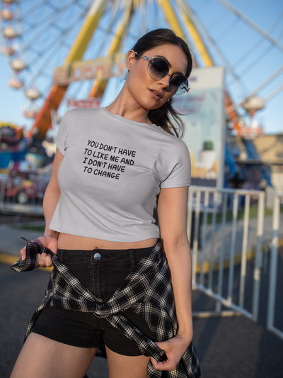 You Dont Have To Like Me Quotes Women Crop Top- FunkyTeesClub
