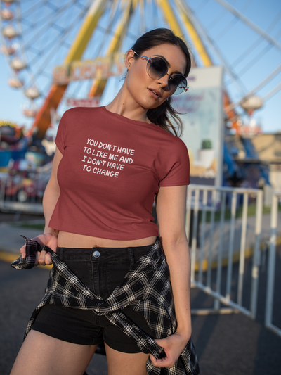You Dont Have To Like Me Quotes Women Crop Top- FunkyTeesClub