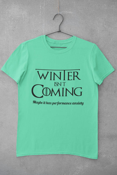 Winter Isnt coming Mens Half Sleeves T-shirt- FunkyTeesClub - Funky Tees Club