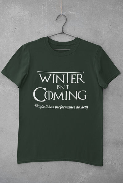 Winter Isnt coming Mens Half Sleeves T-shirt- FunkyTeesClub - Funky Tees Club