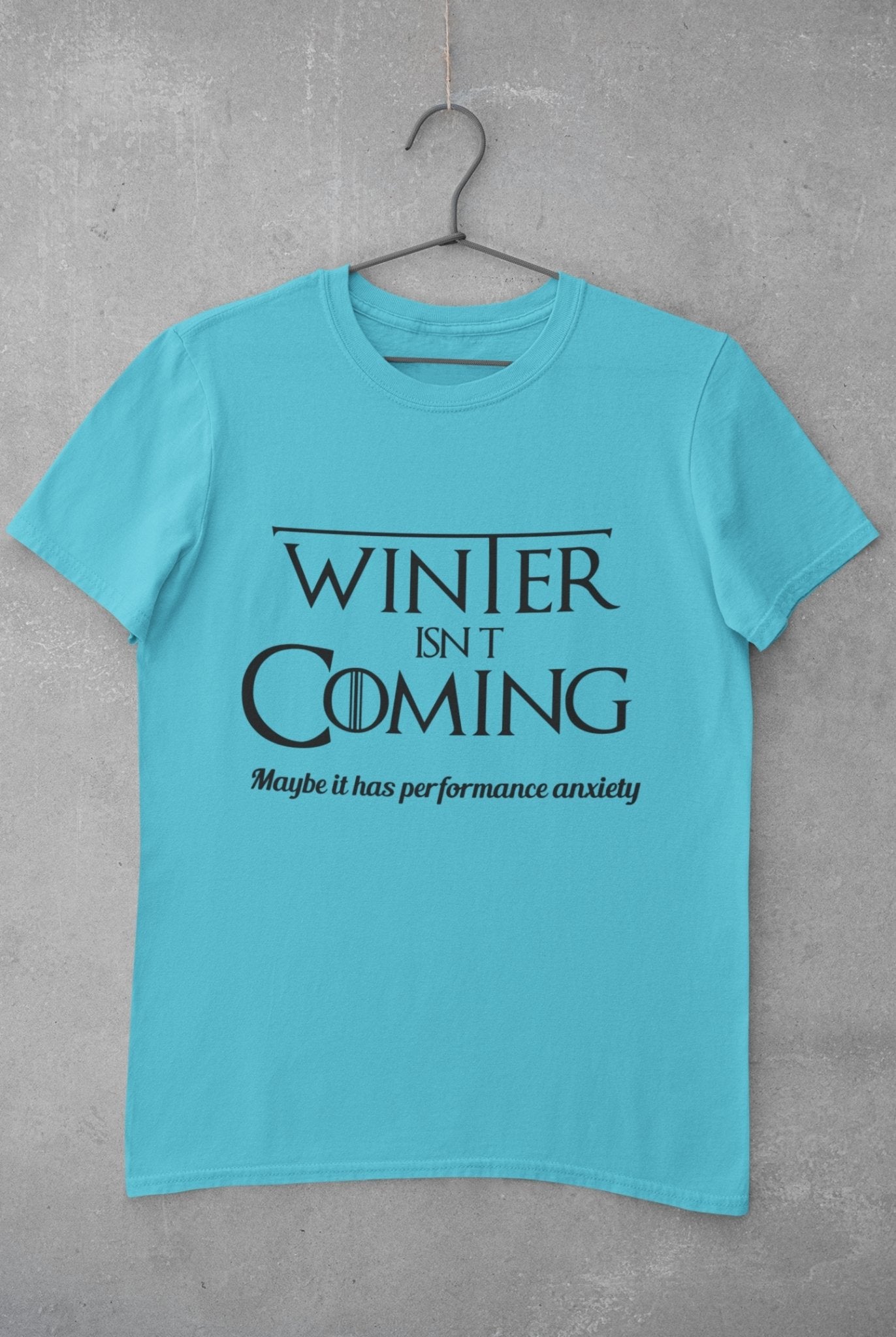 Winter Isnt coming Mens Half Sleeves T-shirt- FunkyTeesClub - Funky Tees Club