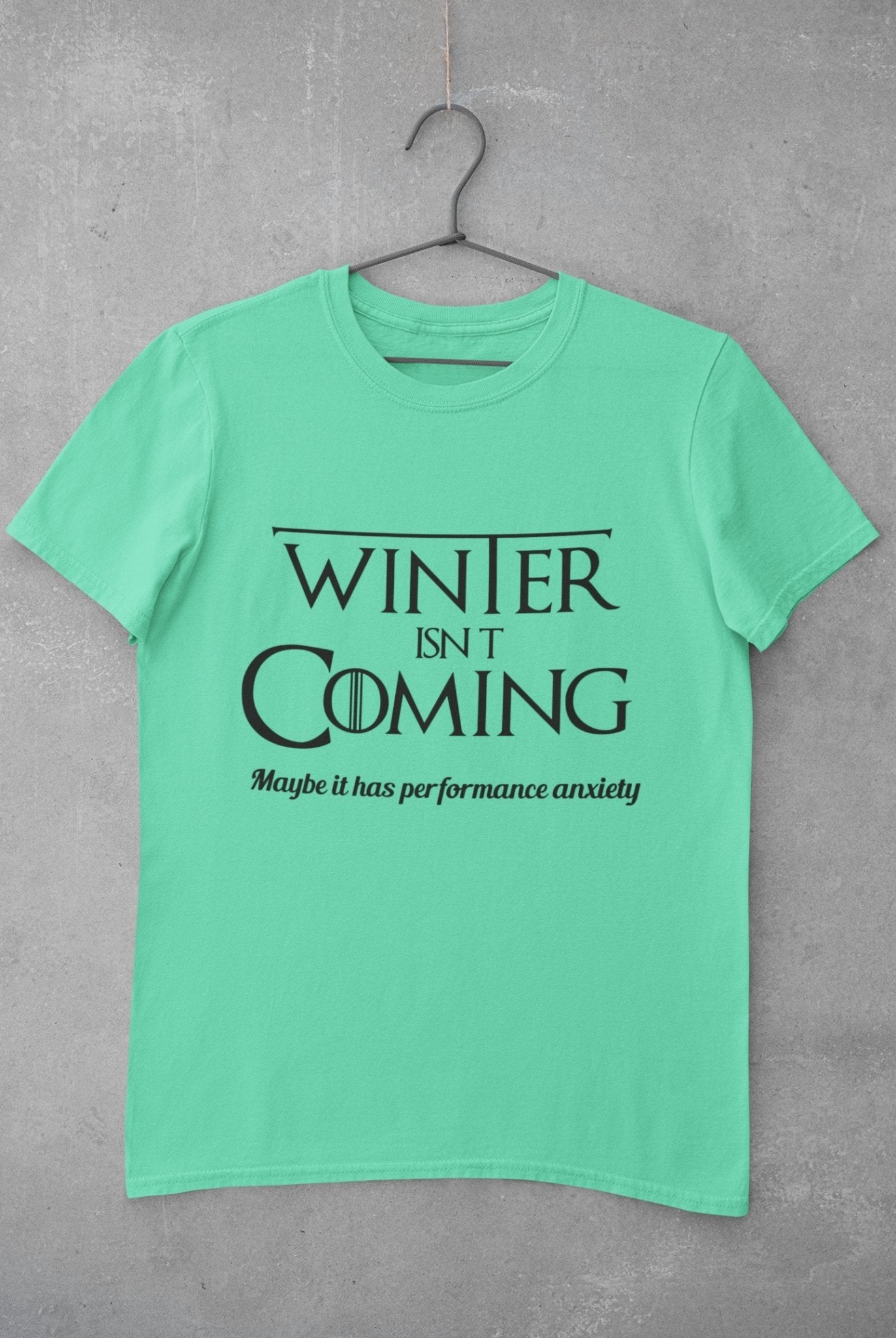 Winter Isnt Coming Women Half Sleeves T-shirt- FunkyTeesClub - Funky Tees Club