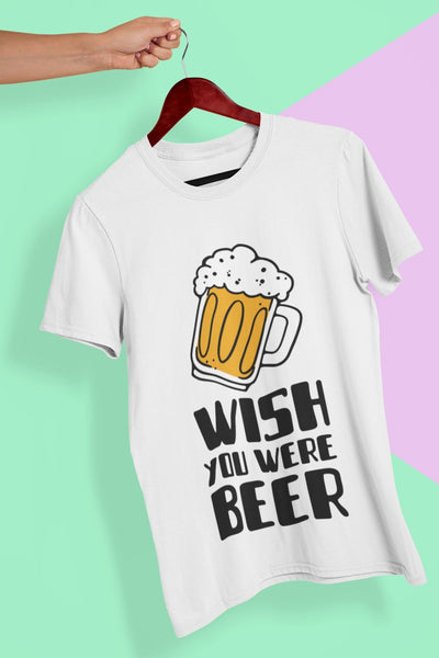 Wish You Were Beer Mens Half Sleeves T-shirt- FunkyTeesClub - Funky Tees Club
