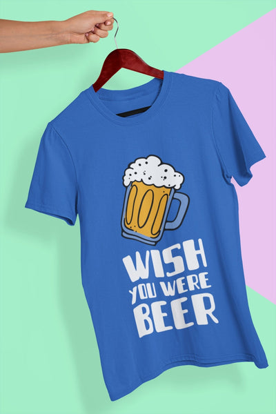 Wish You Were Beer Mens Half Sleeves T-shirt- FunkyTeesClub - Funky Tees Club