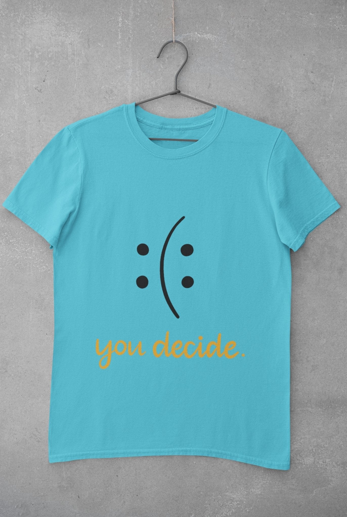 You Decide Mens Half Sleeves T-shirt- FunkyTeesClub - Funky Tees Club